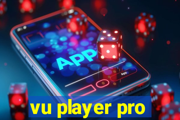 vu player pro